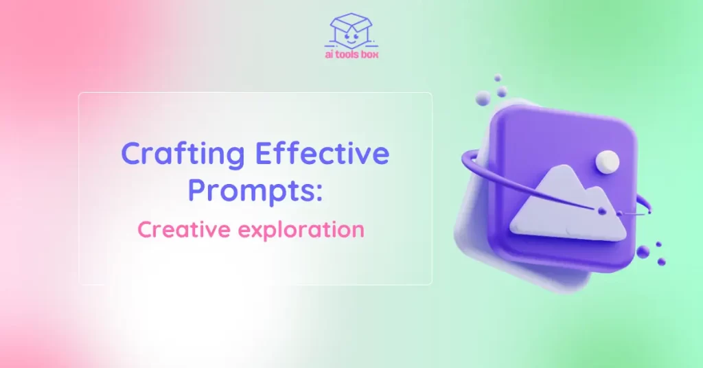 Crafting Effective Prompts