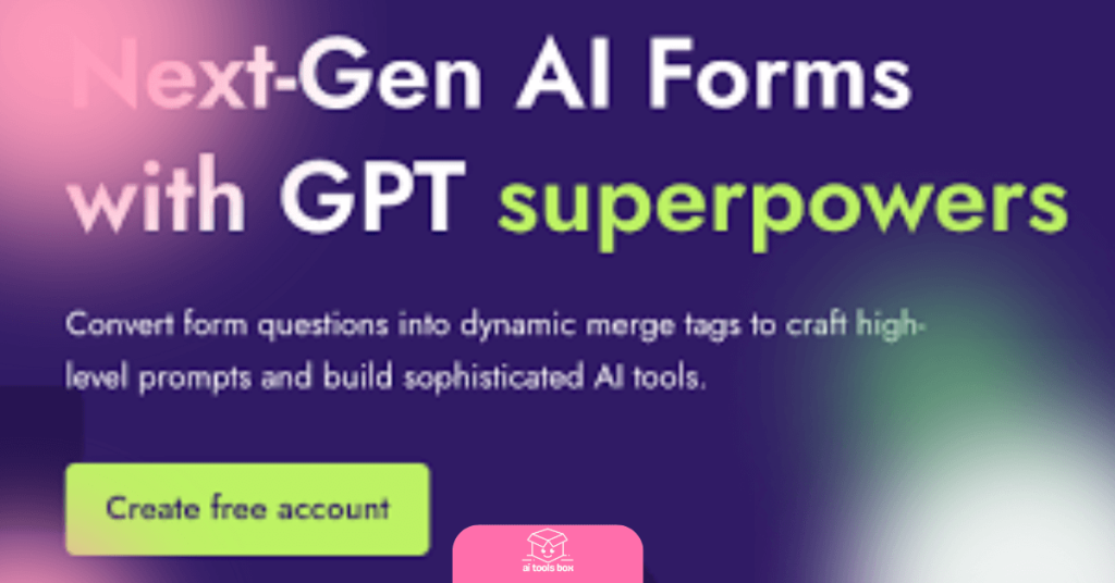 Next-Gen AI Forms with GPT superpowers