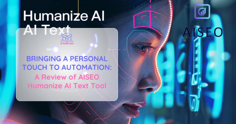 Bringing a Personal Touch to Automation A Review of AISEO Humanize AI Text Tool (1)